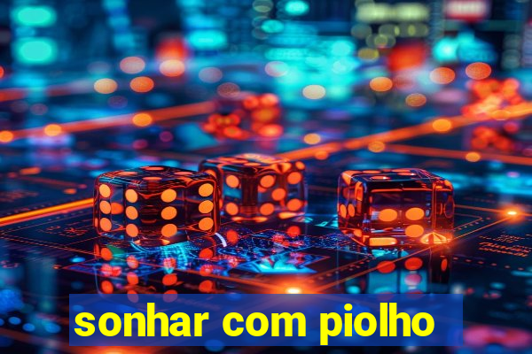 sonhar com piolho